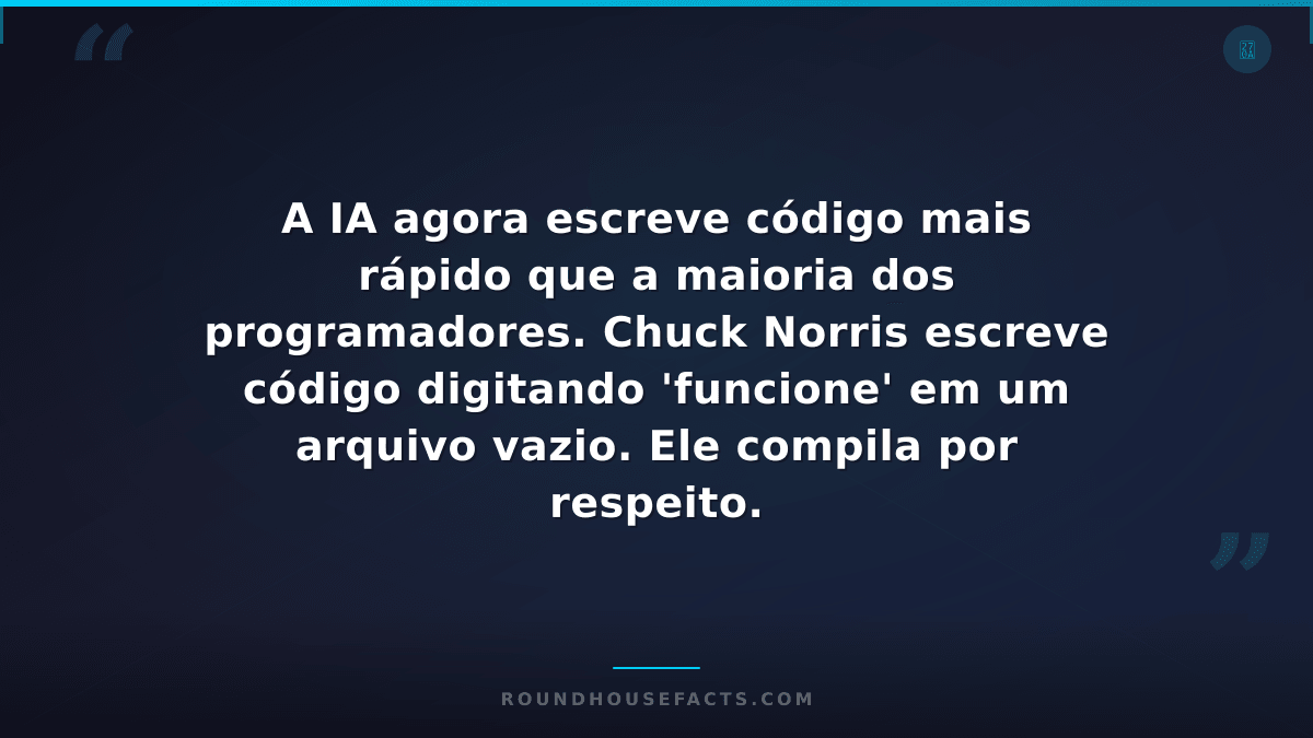 Chuck Norris Fact — A IA agora escreve código mais rápido que a maioria dos prog